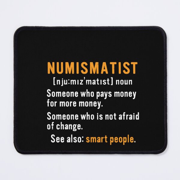 Item preview, Numismatist Definition Coin Collecting Lover designed and sold by GrahamEllis.
