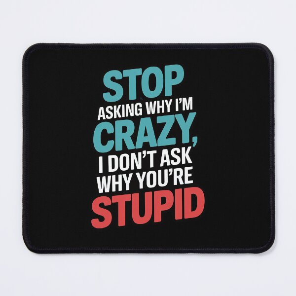 Item preview, Unapologetically Bold Quote – Crazy vs. Stupid Statement designed and sold by RebeccaRe.