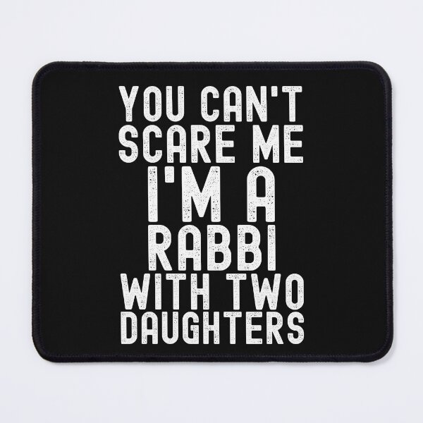 Item preview, You Can't Scare Me Rabbi With Two Daughters designed and sold by SharpThreadZ.
