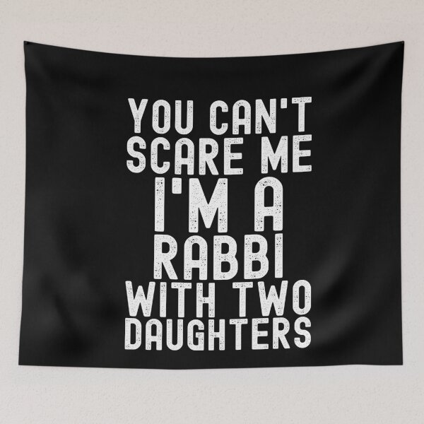 Item preview, You Can't Scare Me Rabbi With Two Daughters designed and sold by SharpThreadZ.
