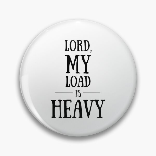 Item preview, Lord, My Load is Heavy designed and sold by colorfulcraig.