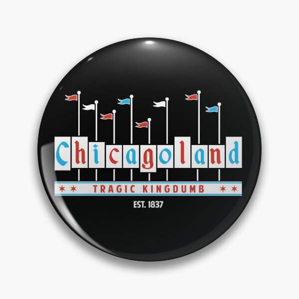 Item preview, Chicagoland Tragic Kingdumb designed and sold by twHistory.
