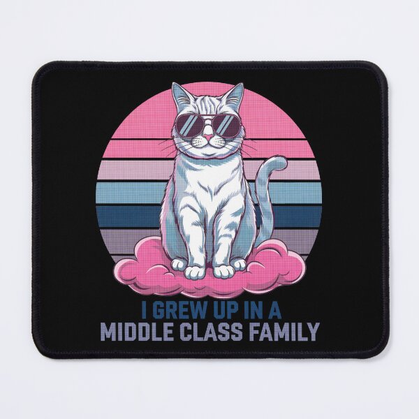 Item preview, I grew up in a middle class family  designed and sold by yelasun.