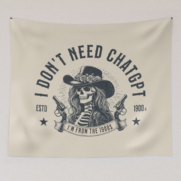 Item preview, I Don't Need ChatGPT, I'm From The 1900s designed and sold by A.I.  Took My Job!.