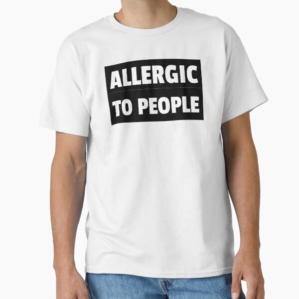 Item preview, Allergic to People. Funny Introvert Statement for when you don't like people. Black designed and sold by That Cheeky Tee.
