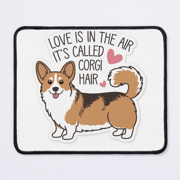 Item preview, Love is in the air its called corgi hair designed and sold by Peter Stawicki.