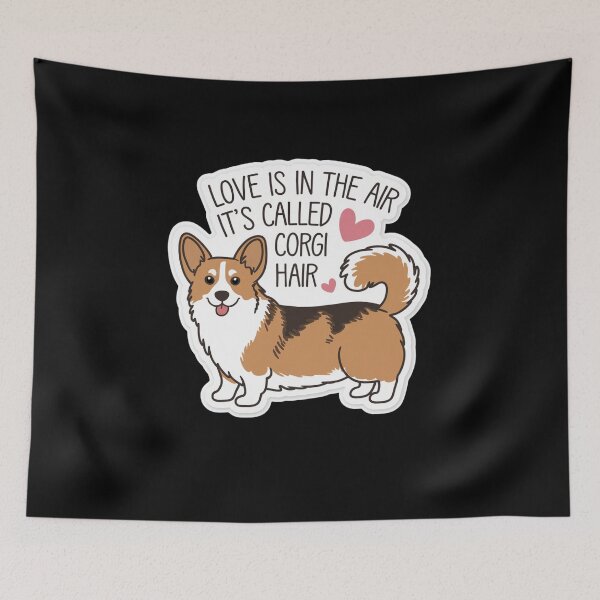 Item preview, Love is in the air its called corgi hair designed and sold by Peter Stawicki.