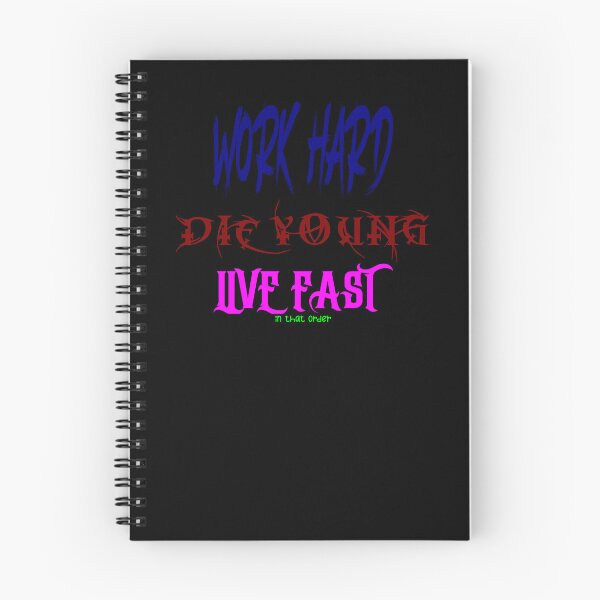 Item preview, Work hard, die young, live fast. In that order designed and sold by Forever-Collie.