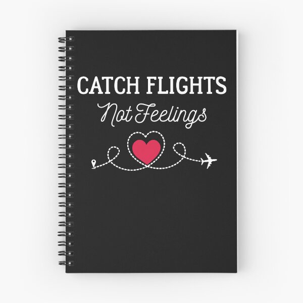 Item preview, Catch Flights Not Feelings designed and sold by ChangeNarrative.
