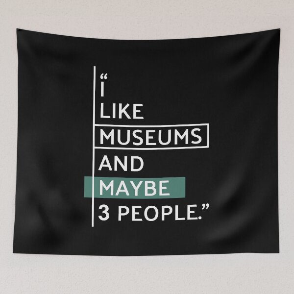 Item preview, I Like Museums & Maybe 3 People designed and sold by MaryAller.