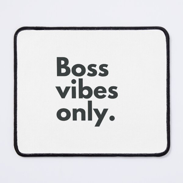 Item preview, Boss vibes only. designed and sold by Melszx.