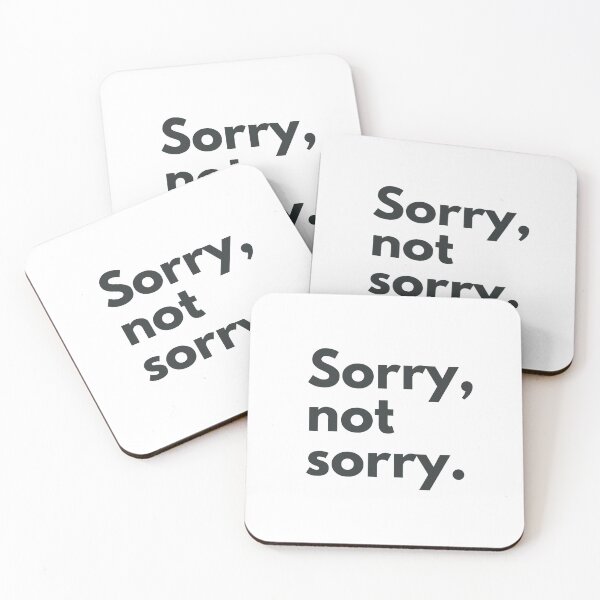 Item preview, Sorry, not sorry. designed and sold by Melszx.