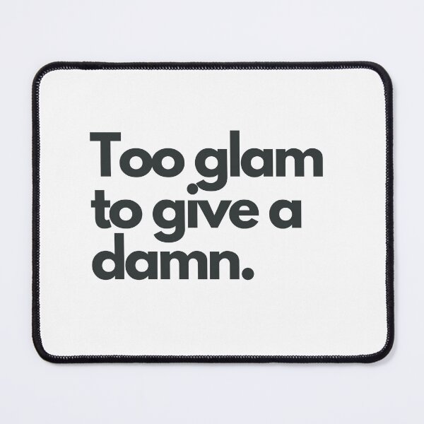 Item preview, Too glam to give a damn. designed and sold by Melszx.