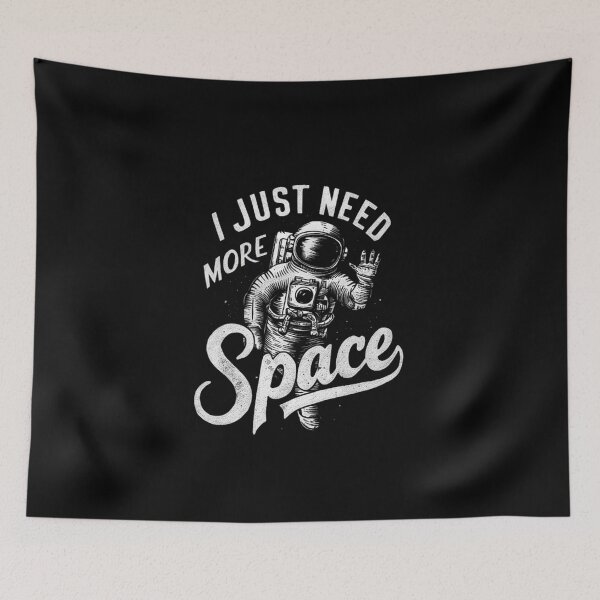 Item preview, I Just Need More Space - Astronaut in Outer Space Design designed and sold by love3617.