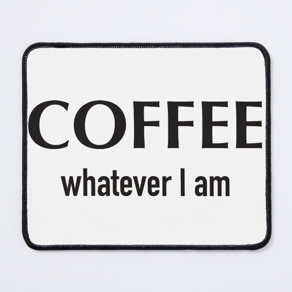 Item preview, coffee whatever I am a James Hoffman quote designed and sold by ReckahFox.