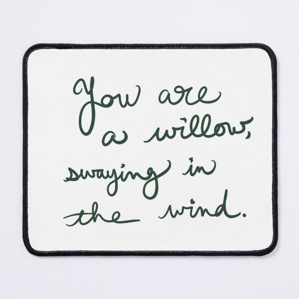 Item preview, You are a Willow designed and sold by abeink.