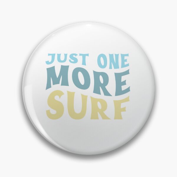 Item preview, Just one more SURF!  designed and sold by jazzydevil.