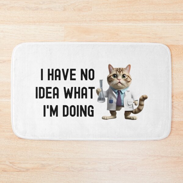 Item preview, I Have No Idea What I'm Doing - Science Cat, Experiment Cat, Geeky Cat Lover, Laboratory Cat, Geek Cat, Nerd Cat designed and sold by jadedscientist.