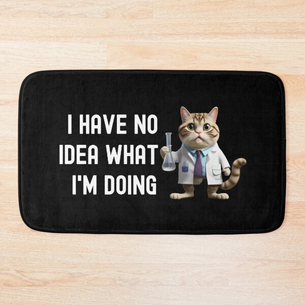 Item preview, I Have No Idea What I'm Doing - Science Cat, Geeky Cat Lover, Laboratory Cat, Geek Cat, Nerd Cat, Lab Cat designed and sold by jadedscientist.