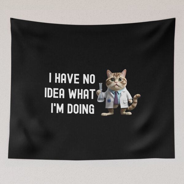 Item preview, I Have No Idea What I'm Doing - Science Cat, Geeky Cat Lover, Laboratory Cat, Geek Cat, Nerd Cat, Lab Cat designed and sold by jadedscientist.