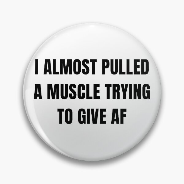 Item preview, I Almost Pulled a Muscle Trying to Give AF. Funny Sarcastic Design. Attitude Design for Men & Women. Funny Sweary NSFW Quote. Black designed and sold by That Cheeky Tee.