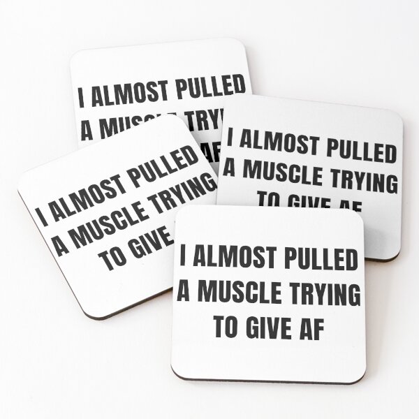 Item preview, I Almost Pulled a Muscle Trying to Give AF. Funny Sarcastic Design. Attitude Design for Men & Women. Funny Sweary NSFW Quote. Black designed and sold by That Cheeky Tee.