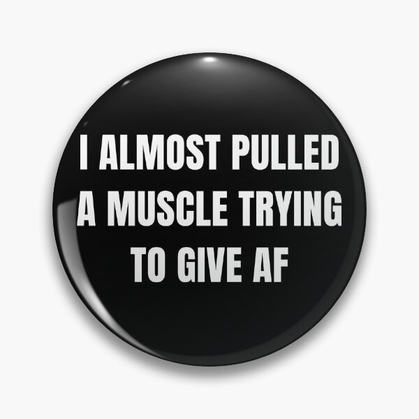 Item preview, Copy of I Almost Pulled a Muscle Trying to Give AF. Funny Sarcastic Design. Attitude Design for Men & Women. Funny Sweary NSFW Quote. White designed and sold by That Cheeky Tee.