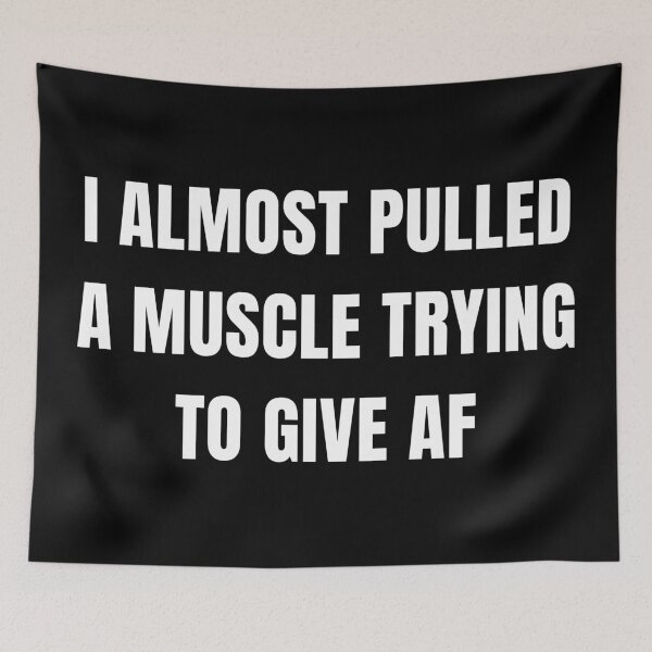 Item preview, Copy of I Almost Pulled a Muscle Trying to Give AF. Funny Sarcastic Design. Attitude Design for Men & Women. Funny Sweary NSFW Quote. White designed and sold by That Cheeky Tee.