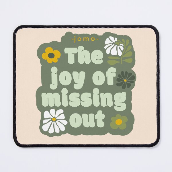 Item preview, JOMO: The Joy of Missing Out designed and sold by fa-me.
