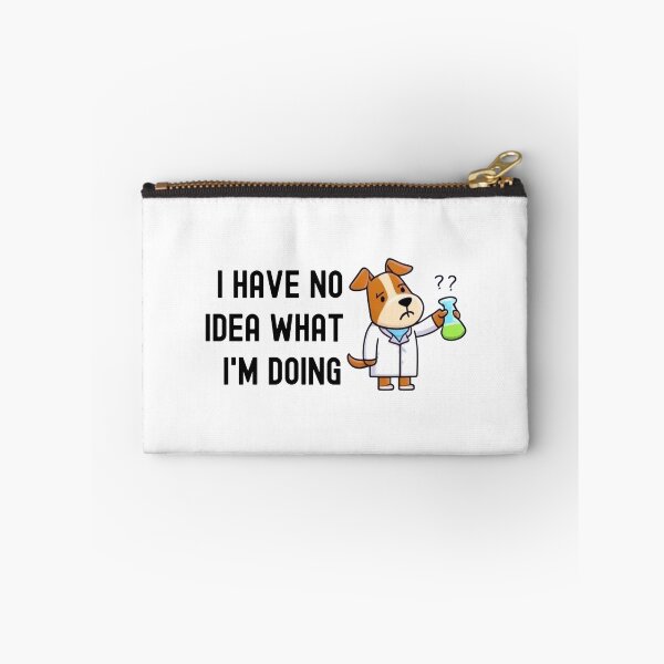 Item preview, I Have No Idea What I'm Doing | Science Dog | Experiment Dog | Biology Dog | Geeky Dog Lover | Laboratory Dog | Geek Dog | Nerd Dog designed and sold by jadedscientist.