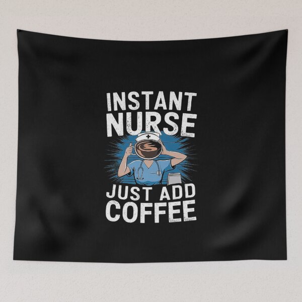 Item preview, Funny Nurse Design - Instant Nurse, Just Add Coffee designed and sold by love3617.