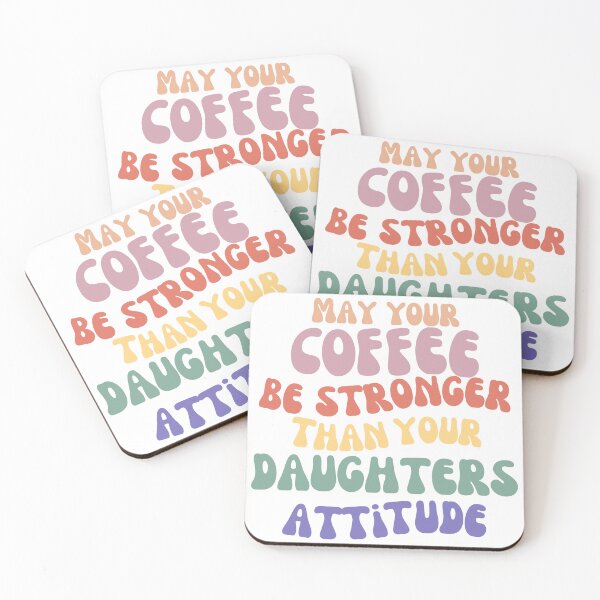 Item preview, May Your Coffee Be Stronger Than Your Daughter’s Attitude. Funny Parent Design. Humorous Quote for Moms & Dads. Funny Mom Life and Coffee Lover Quote. Pastel Colors designed and sold by That Cheeky Tee.