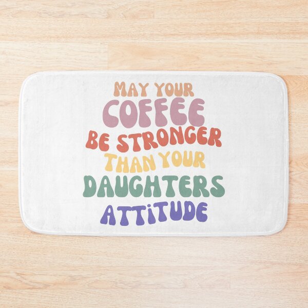 Item preview, May Your Coffee Be Stronger Than Your Daughter’s Attitude. Funny Parent Design. Humorous Quote for Moms & Dads. Funny Mom Life and Coffee Lover Quote. Pastel Colors designed and sold by That Cheeky Tee.