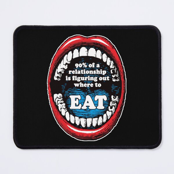 Item preview, 90% of a relationship is figuring out where to eat. designed and sold by Allen Peterson.