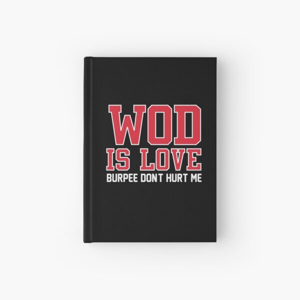 WOD Is Love Burpee Don't Hurt Me Hardcover Journal