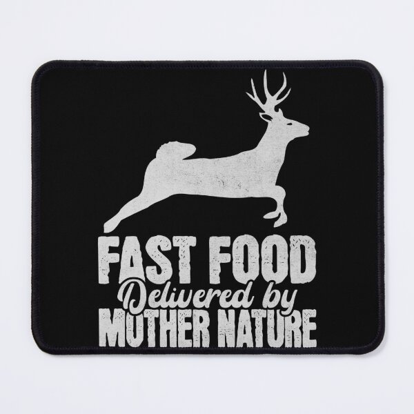 Item preview, Fast Food Delivered by Mother Nature Hunting Humor designed and sold by PrintCrafting.