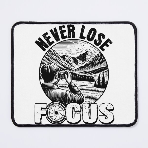 Item preview, Never Lose Focus Nature Photographer’s designed and sold by PrintCrafting.