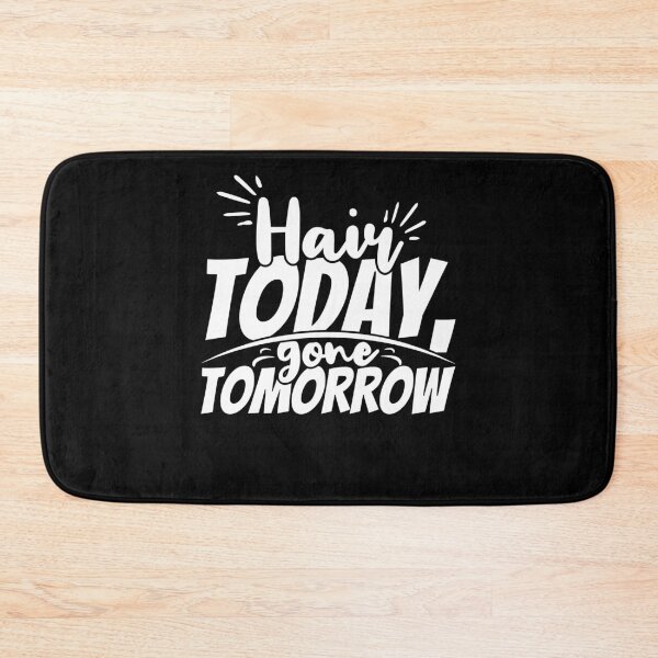 Item preview, Hair Today Gone Tomorrow Funny Hair designed and sold by PrintCrafting.