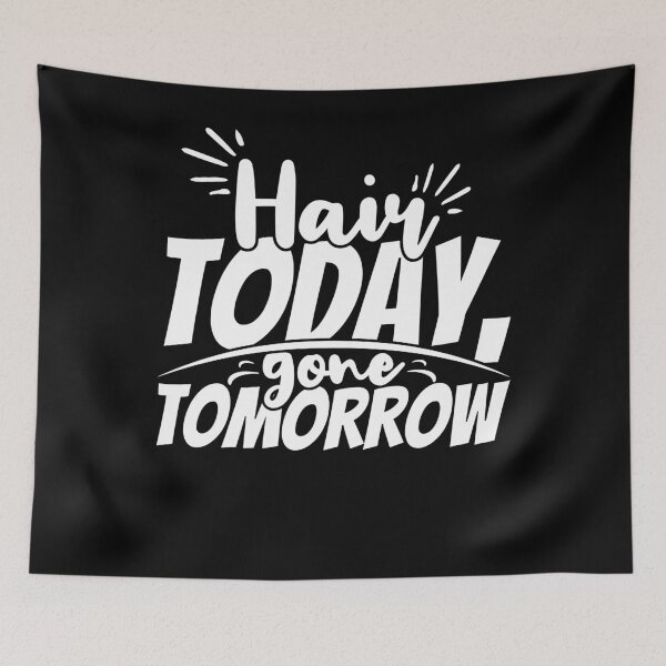 Item preview, Hair Today Gone Tomorrow Funny Hair designed and sold by PrintCrafting.