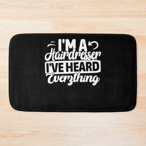 Item preview, I'm a Hairdresser I've Heard Everything Funny designed and sold by PrintCrafting.