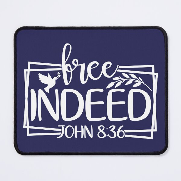 Item preview, Free Indeed - John 8 verse 36 designed and sold by simplydesignart.