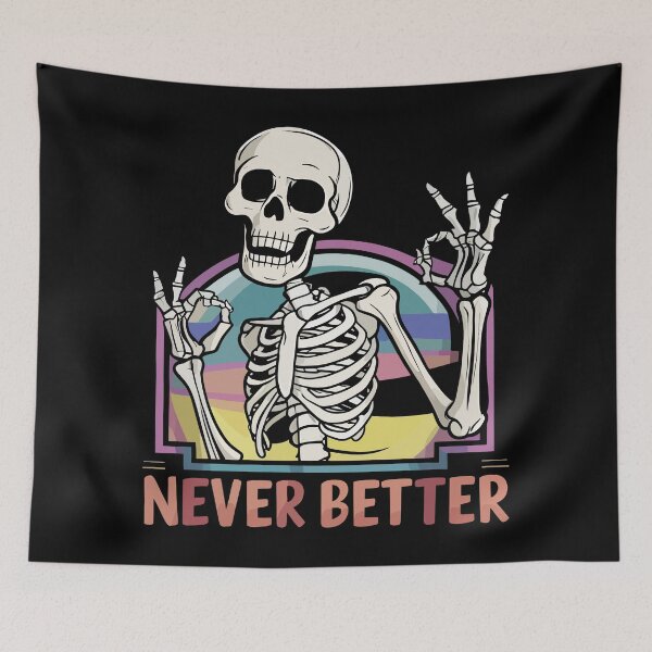 Item preview, Funny Skeleton Never Better Design designed and sold by Quirky Shirts.