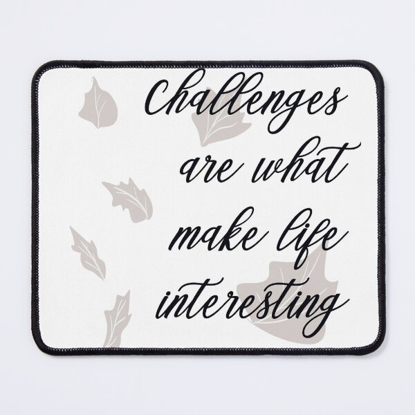 Item preview, Challenges are what make life interesting. designed and sold by SBEE-jirapha.