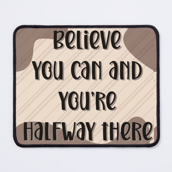 Item preview, Believe you can and you’re halfway there. designed and sold by SBEE-jirapha.