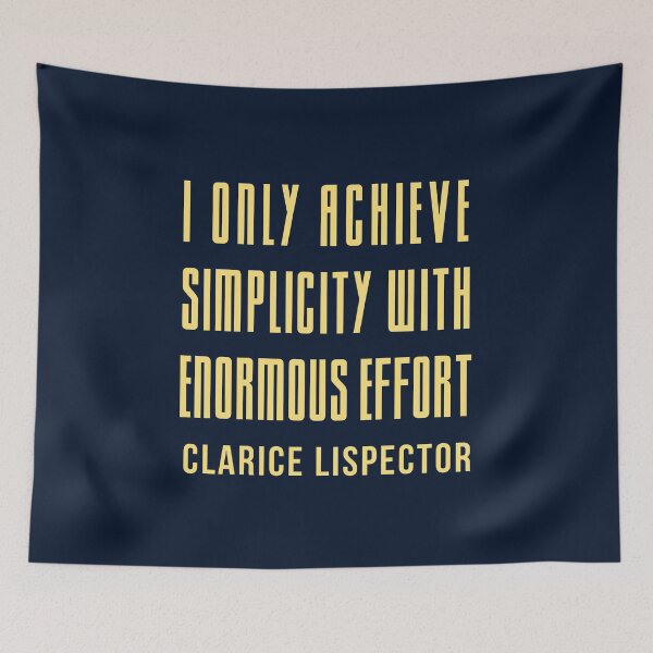 Item preview, Clarice Lispector quote: I only achieve simplicity with enormous effort designed and sold by artbleed.