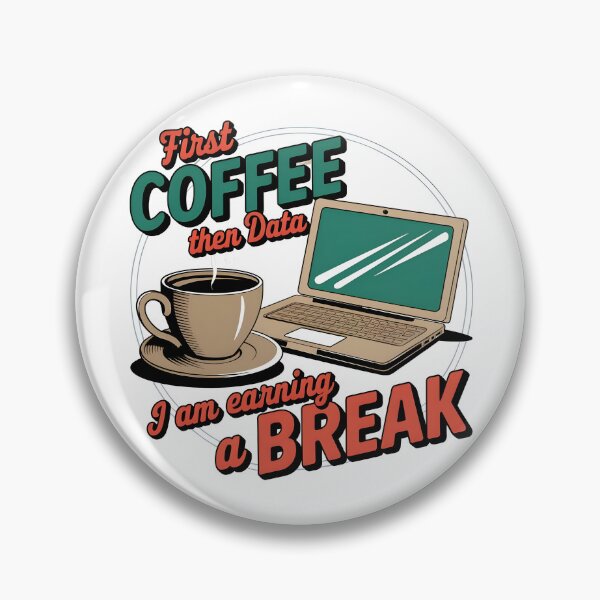 Item preview, First Coffee Then Data I Am Earning A Break” designed and sold by Rally Forge.