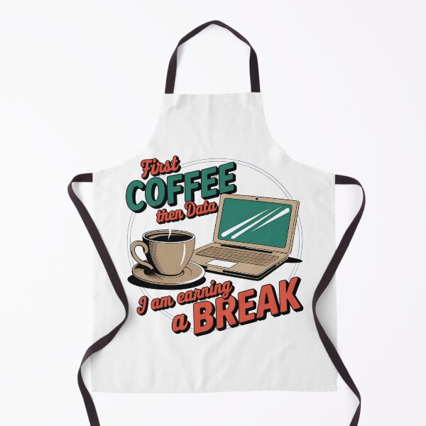 Item preview, First Coffee Then Data I Am Earning A Break” designed and sold by Rally Forge.