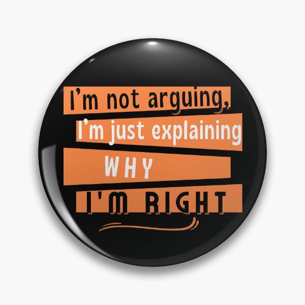 Item preview, I am nor arguing, I am just explaining why I am right- funny text for confident people designed and sold by mARTaCreation.