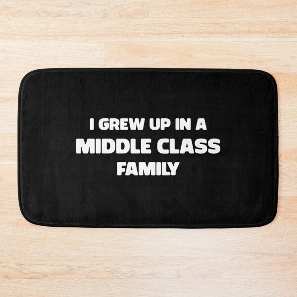 Item preview, I Grew Up in Middle Class Family designed and sold by Kannan-Ravi.