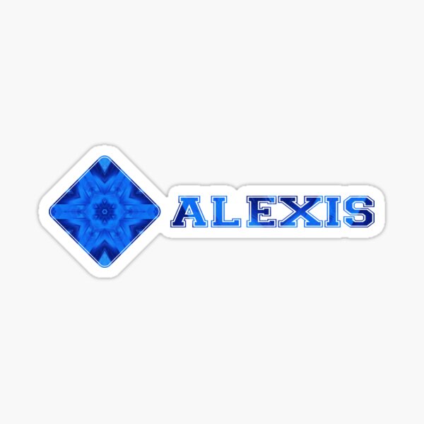 Alexis, this name is for you who like him. Sticker